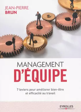 Couverture du produit · Management d'équipe: 7 leviers pour améliorer bien-être et efficacité au travail.