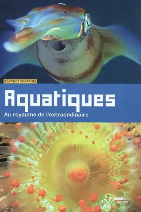Couverture du produit · Aquatiques : Au royaume de l'extraordinaire