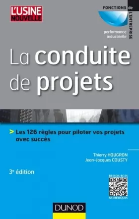 Couverture du produit · La conduite de projets - 3e ed. - Les 126 règles pour piloter vos projets avec succès: Les 126 règles pour piloter vos projets 