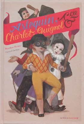 Couverture du produit · Arlequin, Charlot, Guignol & cie