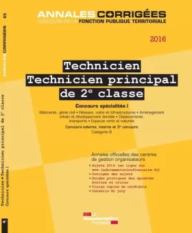 Couverture du produit · Technicien.Technicien principal de 2e classe 2016. Concours spécialités I - Concours externe, interne, 3e concours - Catégorie 