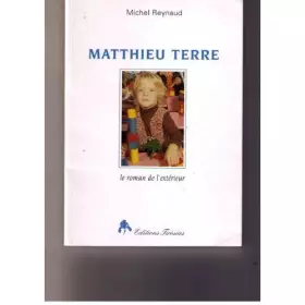Couverture du produit · Matthieu Terre : Le roman de l'extérieur