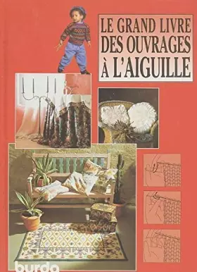 Couverture du produit · Le Grand Livre Des Ouvrages A L'aiguilles