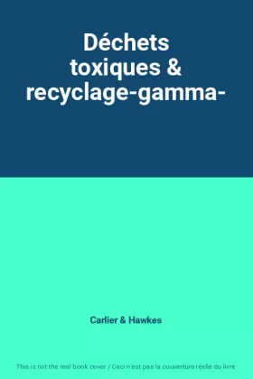 Couverture du produit · Déchets toxiques & recyclage-gamma-