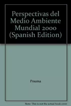 Couverture du produit · Perspectivas Del Medio Ambiente Mundial 2000