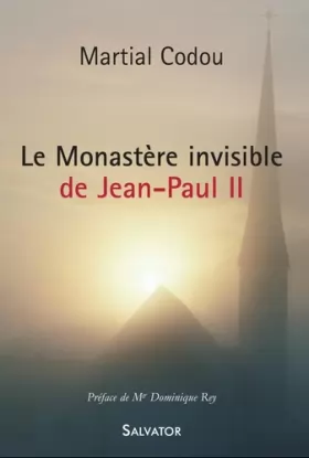 Couverture du produit · Le Monastere Invisible de Jean-Paul II