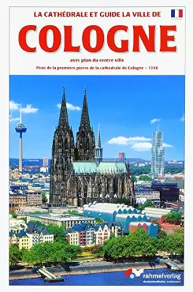 Couverture du produit · La Cathédrale et Guide la Ville de Cologne: avec plan du centre ville