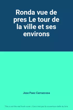 Couverture du produit · Ronda vue de pres Le tour de la ville et ses environs