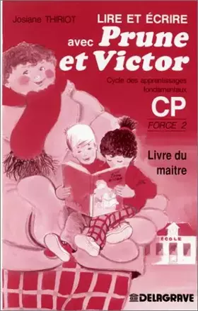 Couverture du produit · Lire et écrire avec Prune et Victor, CP. Force 2