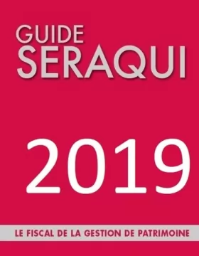 Couverture du produit · Guide seraqui 2019: Le fiscal de la gestion de patrimoine