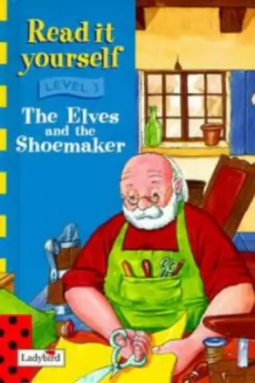 Couverture du produit · Read It Yourself: Level Three: The Elves and the Shoemaker