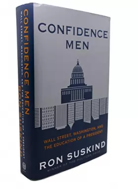 Couverture du produit · Confidence Men: Wall Street, Washington, and the Education of a President