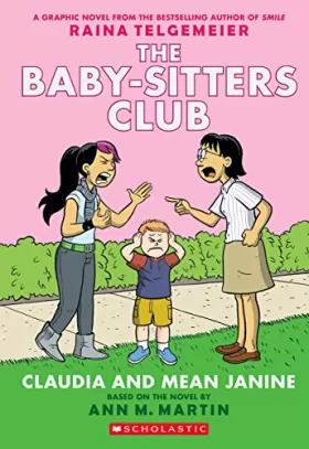 Couverture du produit · Claudia and Mean Janine (Baby-Sitters Club Graphic Novel 4): Graphix Book (Revised edition): Full-Color Edition