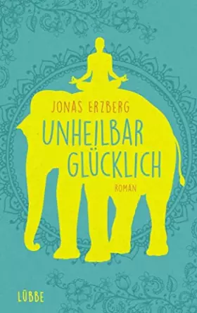 Couverture du produit · Unheilbar glücklich: Roman