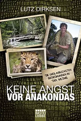 Couverture du produit · Keine Angst vor Anakondas: Die unglaublichsten Begegnungen in der Wildnis