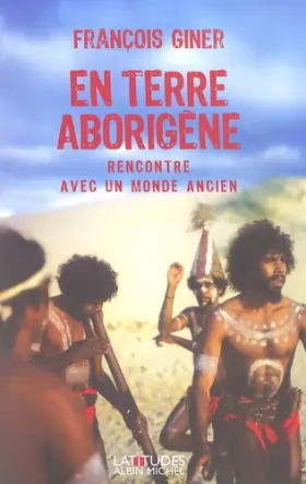 Couverture du produit · En terre aborigène : Rencontre avec un monde ancien