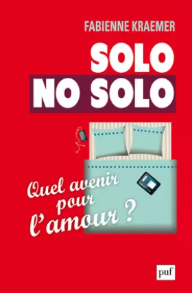 Couverture du produit · Solo/No solo. Quel avenir pour l'amour ?