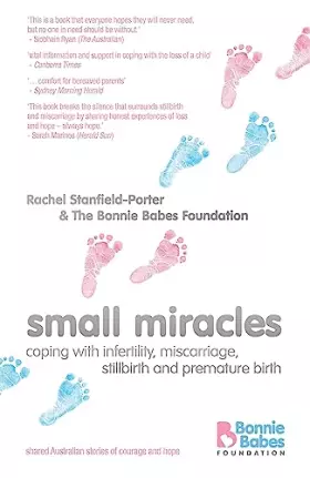 Couverture du produit · Small Miracles: Coping with infertility, miscarriage, stillbirth and premature birth