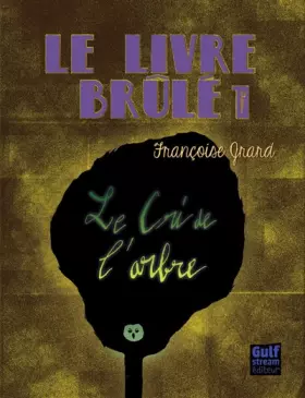 Couverture du produit · Le Livre brulé - tome 1 Le Cri de l'arbre (1)