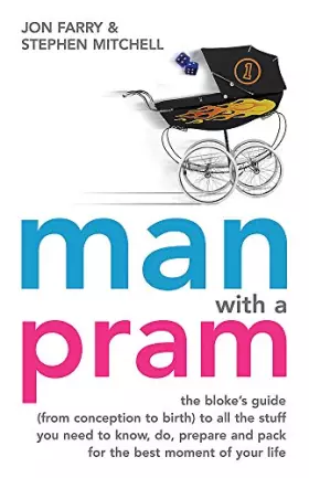 Couverture du produit · Man with a Pram: From conception to birth - the bloke’s guide