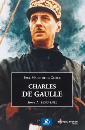 Couverture du produit · Charles de Gaulle : Tome 1, 1890-1945
