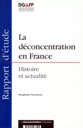 Couverture du produit · LA DECONCENTRATION EN FRANCE. Histoire et actualité