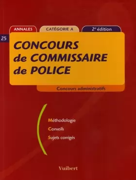 Couverture du produit · Concours de commissaire de police : Concours administratifs, Catégorie A