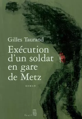Couverture du produit · Exécution d'un soldat en gare de Metz