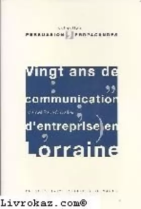Couverture du produit · Vingt ans de communication d'entreprise en Lorraine