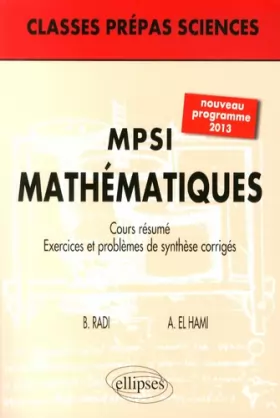 Couverture du produit · MPSI Mathématiques Cours Résumé Exercices et Problèmes de Synthèse Corrigés Programme 2013