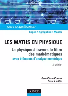 Couverture du produit · Les maths en physique - 2ème édition: La physique à travers le filtre des mathématiques (avec éléments d'analyse numérique)