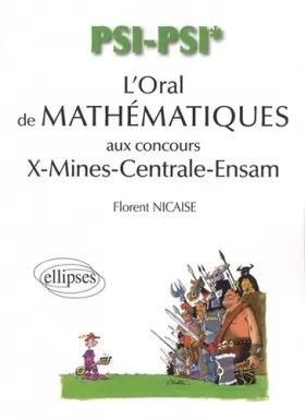Couverture du produit · L'Oral de Mathématiques & d'Informatique X-Mines Centrale Filiere PSI-PSI*