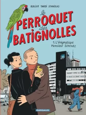 Couverture du produit · Perroquet des Batignolles (Le) - tome 1 - L'énigmatique Monsieur Schmutz (1)