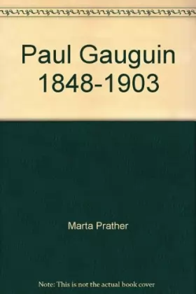 Couverture du produit · Paul Gauguin 1848-1903. [Hardcover] by Prather, Marla & Stuckey, Charles F.