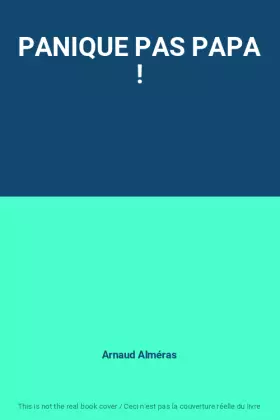 Couverture du produit · PANIQUE PAS PAPA !