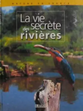 Couverture du produit · La vie secrete des rivieres