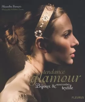 Couverture du produit · Tendance glamour : Bijoux et accessoires textiles