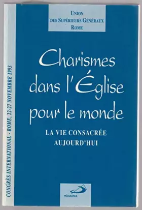Couverture du produit · Charismes dans l'Eglise pour le monde : La vie consacrée aujourd'hui