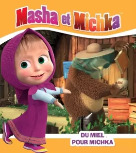Couverture du produit · Masha et Michka - Du miel pour Michka