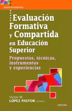 Couverture du produit · Evaluación Formativa y Compartida en Educación Superior: Propuestas, Tecnicas, Instrumentos y Experiencias