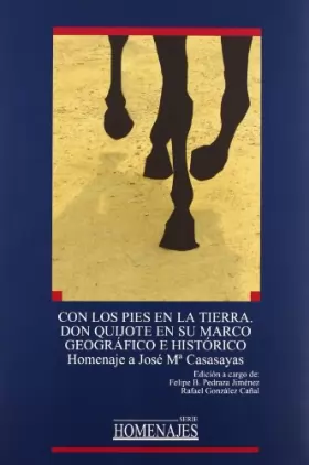 Couverture du produit · Con los pies en la tierra. Don Quijote en su marco geográfico e histórico.