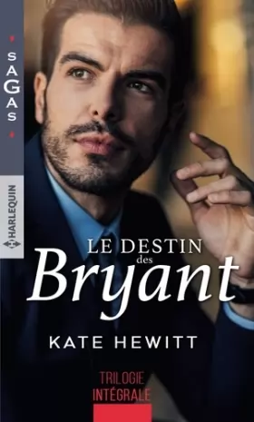 Couverture du produit · Le destin des Bryant: Une semaine pour s'aimer - Une si troublante attirance - Irrésistible tentation
