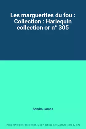 Couverture du produit · Les marguerites du fou : Collection : Harlequin collection or n° 305