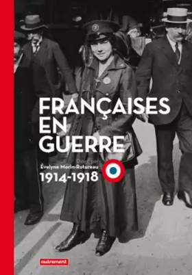 Couverture du produit · Françaises en guerre: 1914-1918