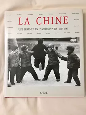 Couverture du produit · La Chine - Une histoire en photographies : 1937-1987