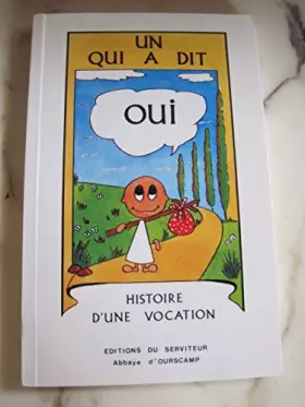 Couverture du produit · Un qui a dit OUI- Histoire d'une vocation