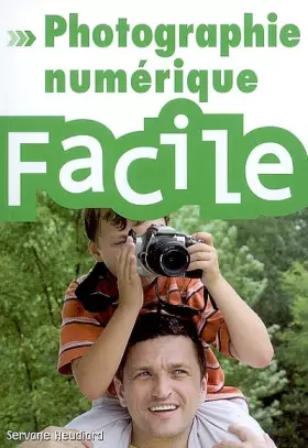 Couverture du produit · PHOTO NUMERIQUE FACILE