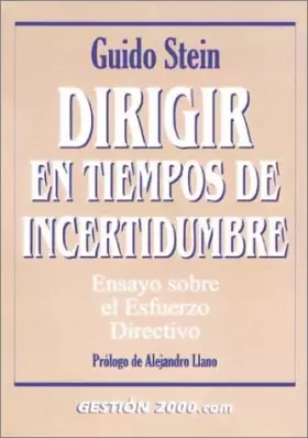 Couverture du produit · Dirigir En Tiempos De Incertidumbre: Ensayo Sobre El Esfuerzo Directivo