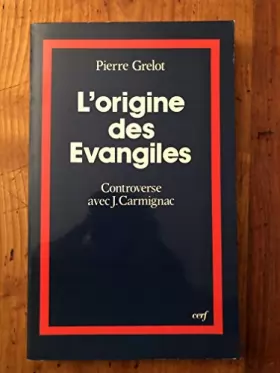 Couverture du produit · L'Origine des Évangiles : Controverse avec J. Carmignac