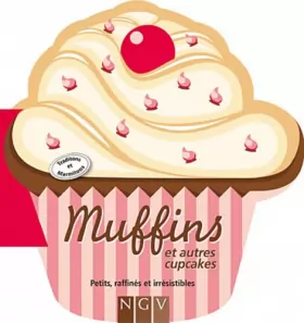 Couverture du produit · Muffins et autres cupcakes : Petits, raffinés et irrésistibles